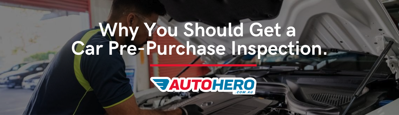 Car Pre-Purchase Inspection: What is it? And Why Should I Get One?